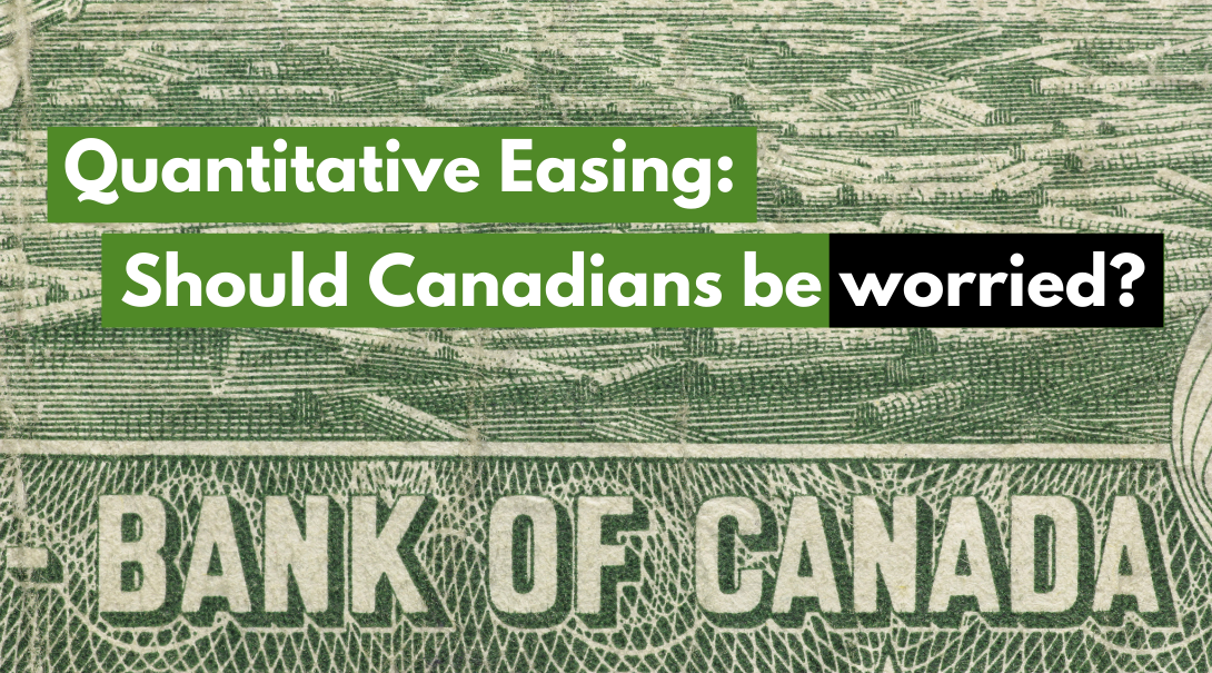 Quantitative Easing: Should Canadians be worried?